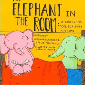 The Elephant in the Room: A Children's Book for Grief and Loss