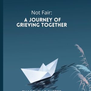 Not Fair: Our Shared Grief Journey: A journal for adults and kids together